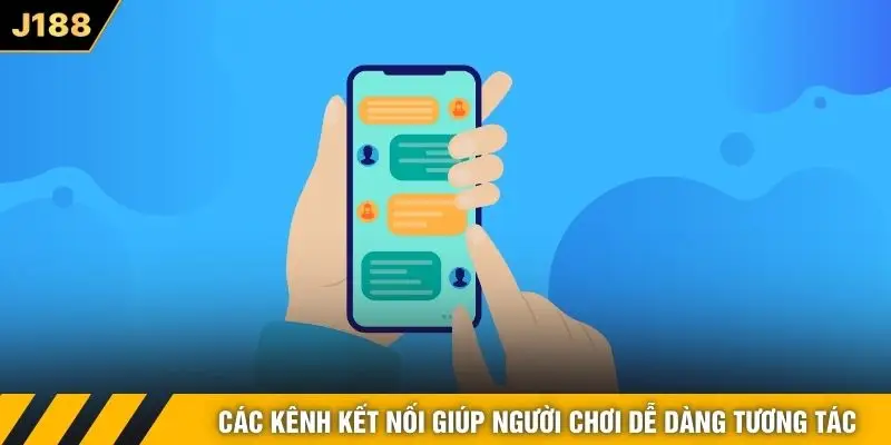 Các kênh kết nối giúp người chơi dễ dàng tương tác