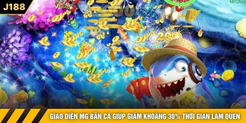 Giao diện MG bắn cá giúp giảm khoảng 30% thời gian làm quen