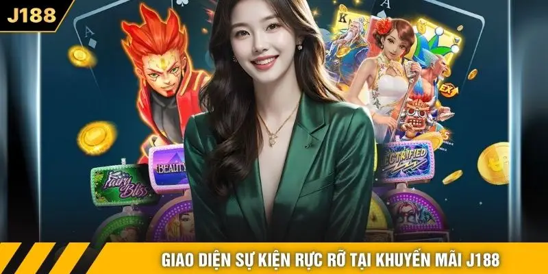 Giao diện sự kiện rực rỡ tại khuyến mãi J188