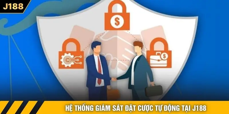 Hệ thống giám sát đặt cược tự động tại J188